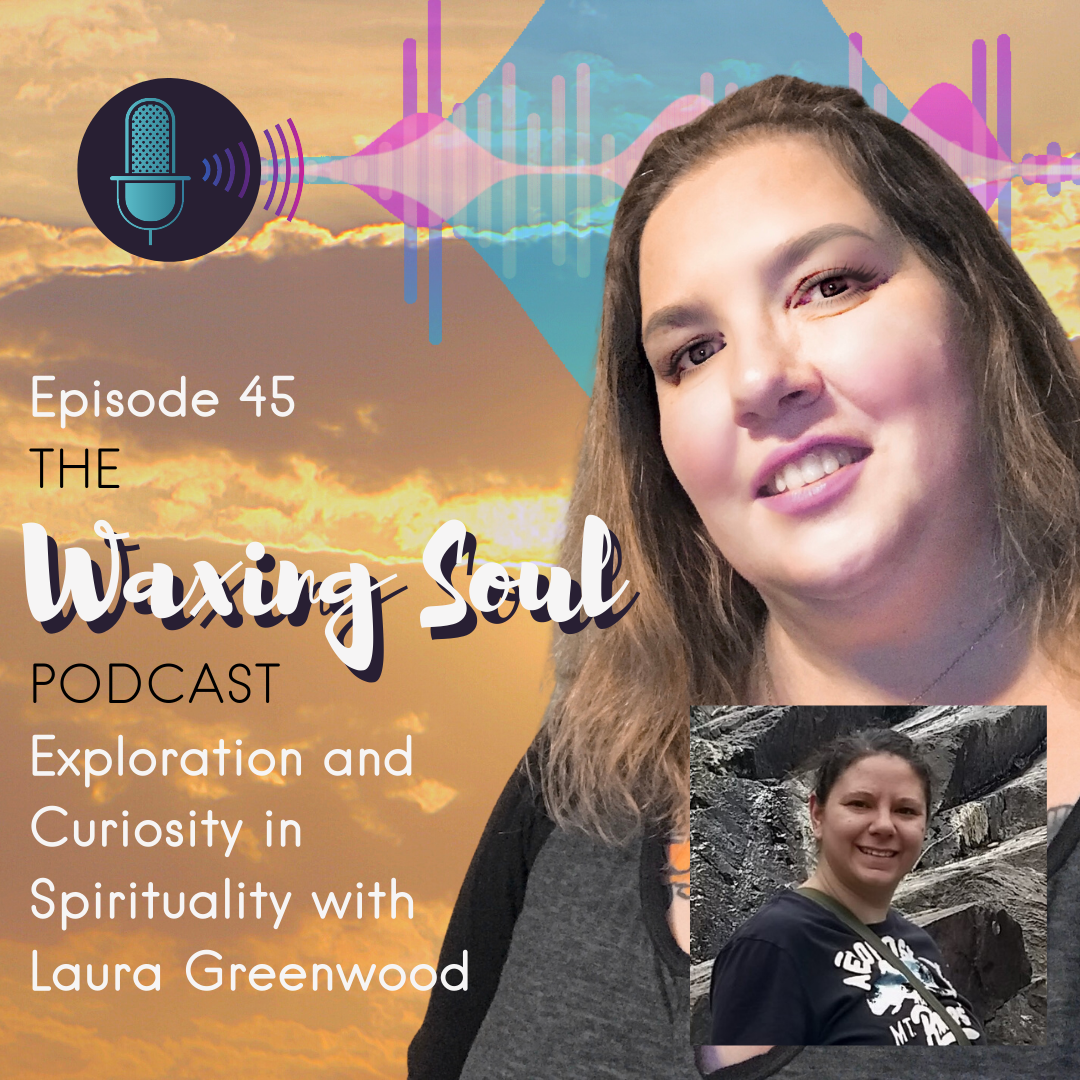 Exploration and Curiosity in Spirituality with Laura Greenwood – Deep ...