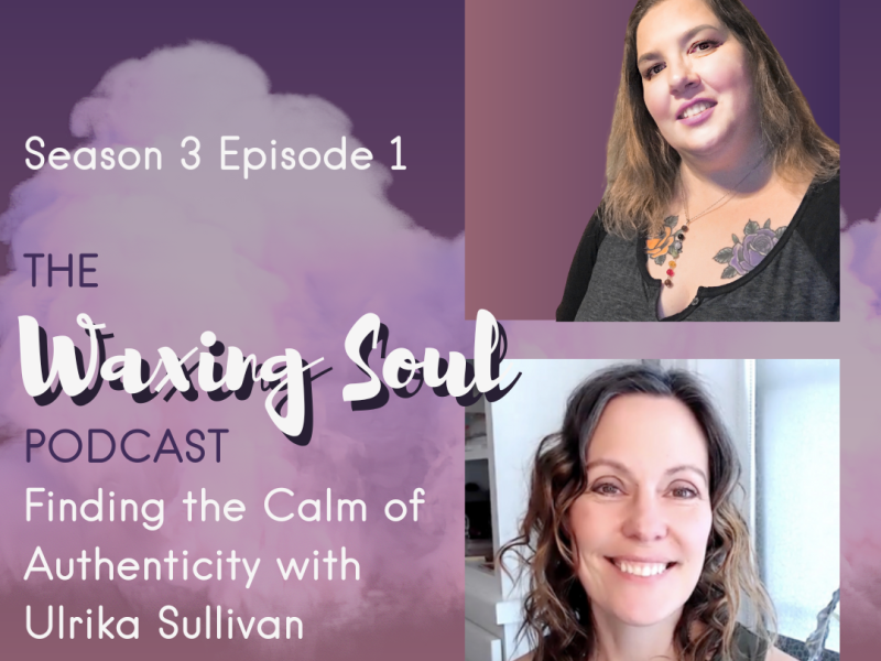 Finding the Calm of Authenticity with Ulrika Sullivan